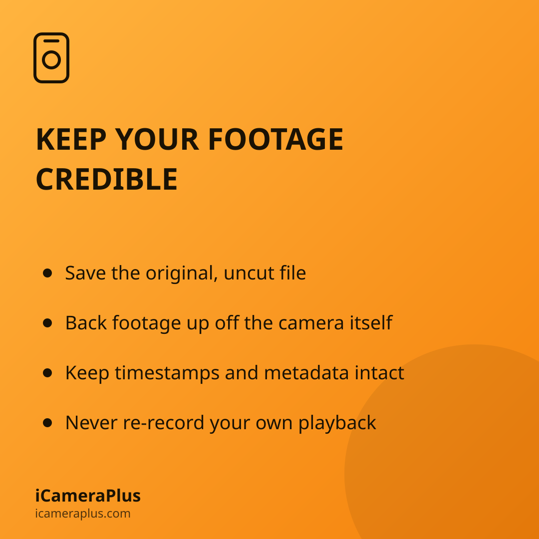 Orange gradient card titled "Keep your footage credible" with four bulleted habits for trustworthy security footage